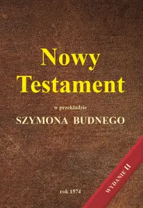 NT w przekładzie Szymona Budnego z 1574 r. (wydanie drugie)